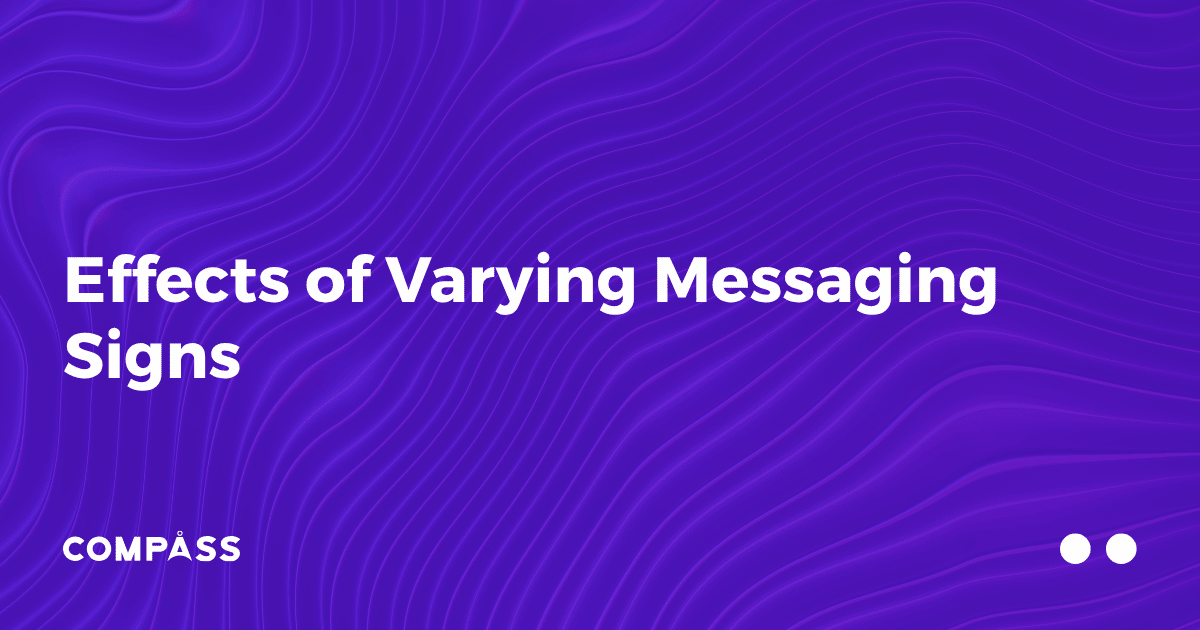 Effects of Varying Messaging Signs